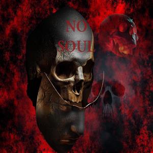 NO SOUL (Explicit)