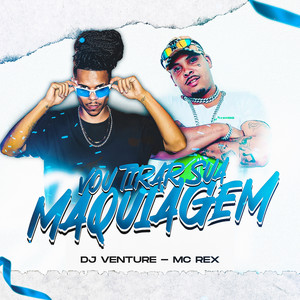 VOU TIRAR SUA MAQUIAGEM (Explicit)