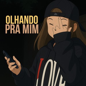 OLHANDO PRA MIM (Explicit)