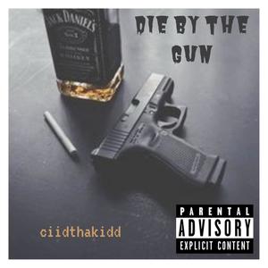 Die By The Gun (Explicit)