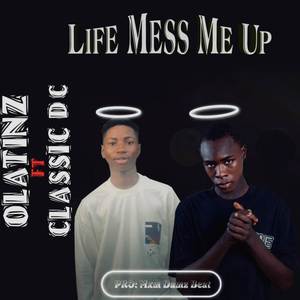 Life Mess Me Up (Explicit)