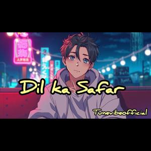 Dil Ka Safar - Dil Ka Safar