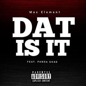 Dat Is It (feat. Panda Ghad) (Explicit)