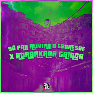 Só Pra Aliviar o Estresse x Atabakada Gringa (Explicit)