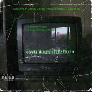 Streets Watch'n FEDz Plott'n(feat. Dirty B & Skosha Muzik) (Explicit)