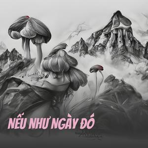 Nếu Như Ngày Đó (Remastered 2024) [Explicit]