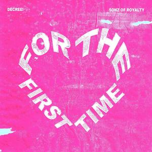 For The First Time (feat. Sonz of Royalty)