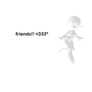 friends!!