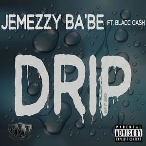 Drip (feat. Blacc cash) [Explicit]