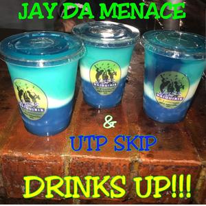 DRiNKS uP w/ UTP SKIP!!! (Explicit)