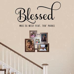 Blessed (feat. TRA' PARKS)