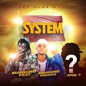 SYSTEM (feat. King Boss L.A.J & Diamond Prince)