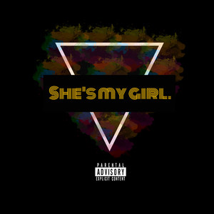 She's My Girl (Explicit)