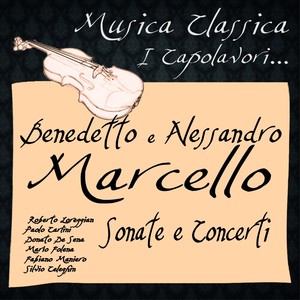 Marcello: Sonate e Concerti (Musica Classica - I Capolavori...)