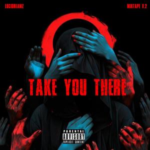 Take You There (Explicit)