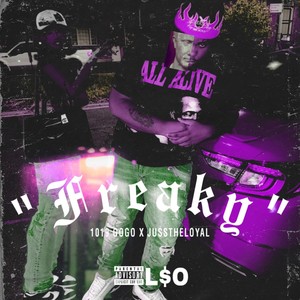 Freaky (feat. Jusstheloyal) [Explicit]