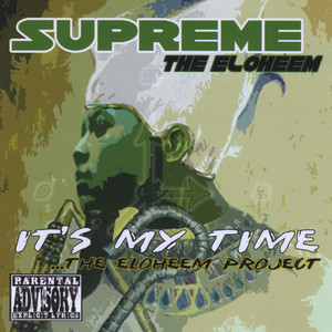 It's My Time... The Eloheem Project (Explicit)