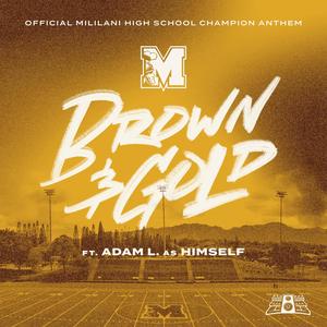 Brown and Gold (feat. Adam L. As Himself)