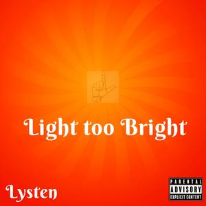 Light too Bright (Explicit)