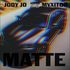 Matte (feat. MVXITOO) [Explicit]