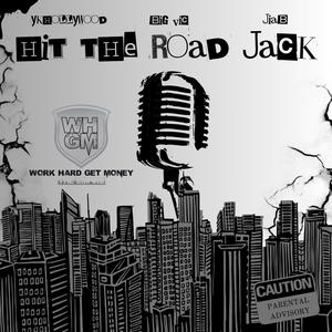 Hit The Road Jack (feat. Big Vic & Yk Hollywood) (Explicit)