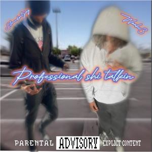 Professional shi talkin (Explicit)