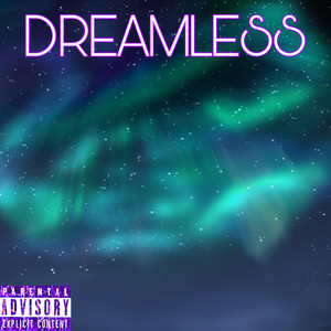 Dreamless (Explicit)