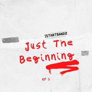 Just The Beginning Ep (Explicit)