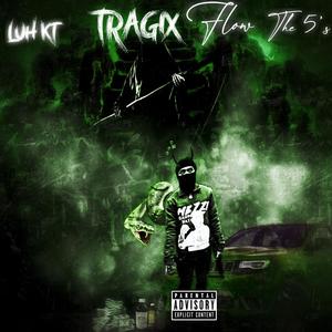 Tragix flow (feat. Biggz5 & Brazy5) [Explicit]