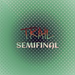 Trail Semifinal