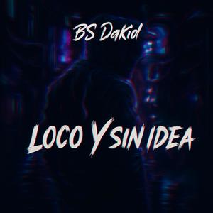 Loco Y Sin Idea (feat. Villas & El Real) (Explicit)