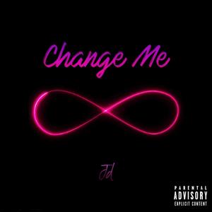 Change Me (Explicit)