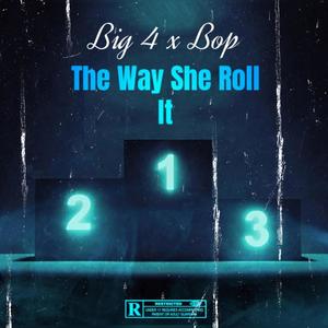 The Way She Roll It (feat. Bop Ruffin) [Explicit]