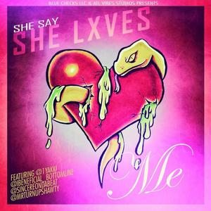 SHE SAY SHE LOVES ME (Explicit)