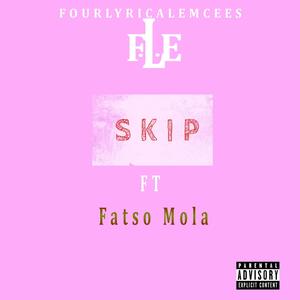 Skip(feat. Fatso Mola) (Explicit)