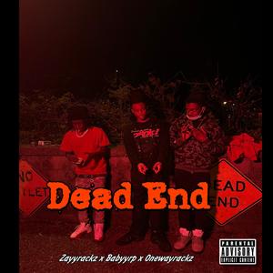 Dead End (feat. Babyyrp & Onewayrackz) (Explicit)
