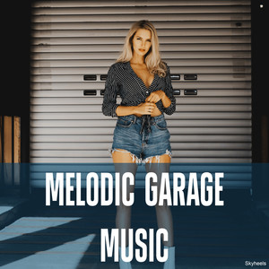 Melodic Garage Music