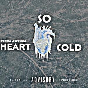 Heart So Cold (Explicit)