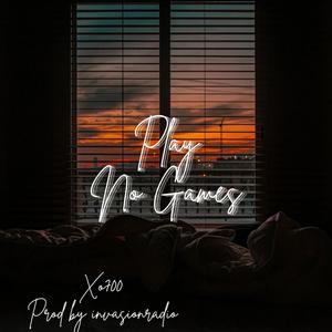 Play No Games (Explicit)