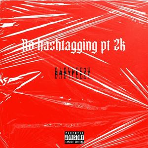 No hashtaggin Pt. 2k (Explicit)