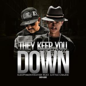 They Keep You Down (feat. Little Crazie) [Explicit]