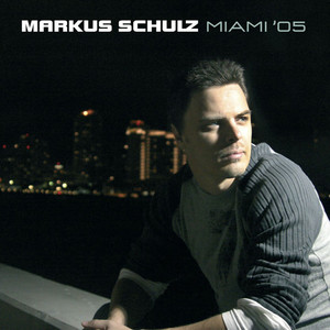 Markus Schulz - Miami '05 [The Full Versions]