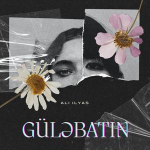 Güləbatın (Special Version) [Explicit]