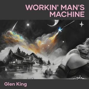 Workin' Man's Machine