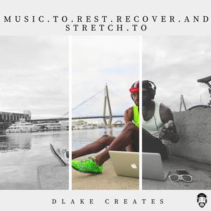 Music To Rest, Recover And Stretch To