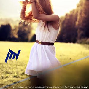 All Right In The Summer (feat. Martina Dogà) (Tekknotis Remix)