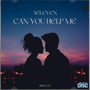 Can You Help Me (feat. 5Eleven)