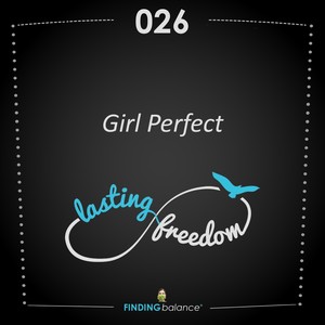 026: “Girl Perfect” – (Feat. Constance Rhodes, Jennifer Strickland & Travis Stewart)