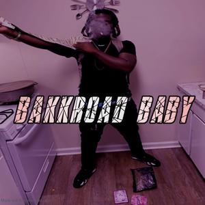 Bakk Road Baby (Explicit)