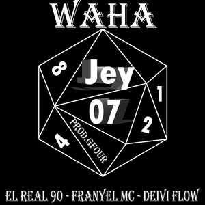 Waha (feat. Franyel Mc, Deivi Flow & El Real 90) [Explicit]